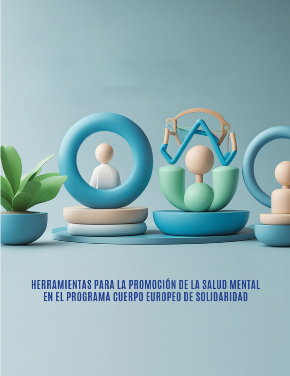 HERRAMIENTAS PARA LA PROMOCIÓN DE LA SALUD MENTAL EN EL PROGRAMA CUERPO EUROPEO DE SOLIDARIDAD